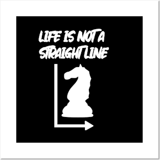 Life Is Not A Straight Line - Chess Edition Posters and Art